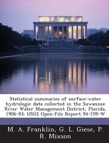 Statistical Summaries of Surface-Water Hydrologic Data Collected in the Suwannee River Water Management District, Florida, 1906-93