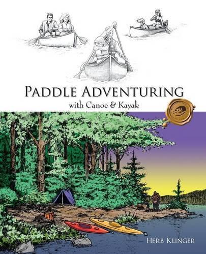 Paddle Adventuring with Canoe and Kayak