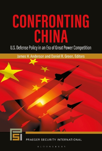 Confronting China: US Defense Policy in an Era of Great Power Competition(Praeger Security International)