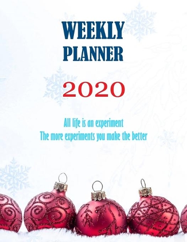All life is an experiment The more experiments you make the better. Weekly Planner 2020
