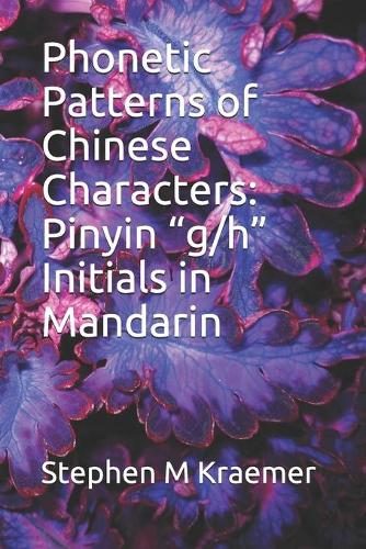Phonetic Patterns of Chinese Characters: Pinyin "g/h" Initials in Mandarin(70 Let's Learn Mandarin Phonics)