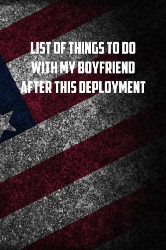 list of things to do with my boyfriend after this deployment
