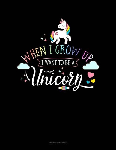 When I Grow Up I Want to Be a Unicorn