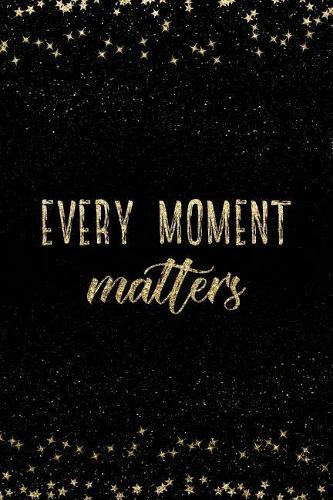 Every Moment Matters