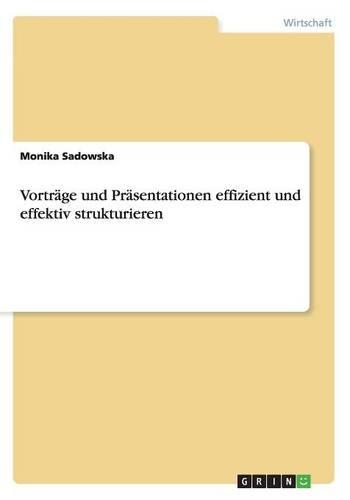 Vorträge und Präsentationen effizient und effektiv strukturieren