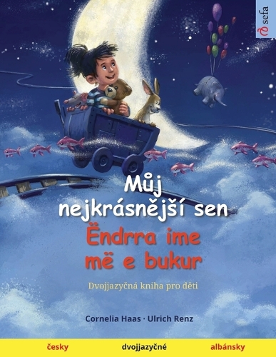 Můj nejkrásnějsí sen - Ëndrra ime më e bukur (česky - albánsky)