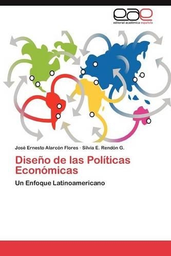 Diseño de las Políticas Económicas: (Spanish)
