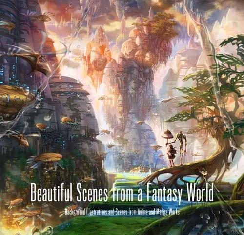 Beautiful Scenes from a Fantasy World: Background Illustrations and Scenes from Anime and Manga Works(Pie Background Illustration)