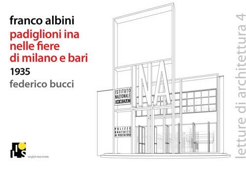 Franco Albini. Ina's Pavilions in the Milan and Bari Fairs 1935