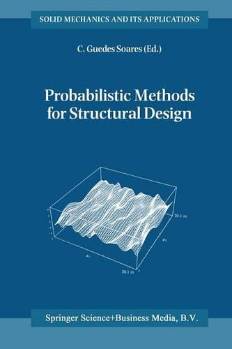 Probabilistic Methods for Structural Design: (56 Solid Mechanics and Its Applications)