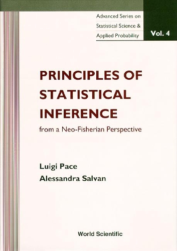 Principles Of Statistical Inference From A Neo-fisherian Perspective: (4 Advanced Series on Statistical Science & Applied Probability)
