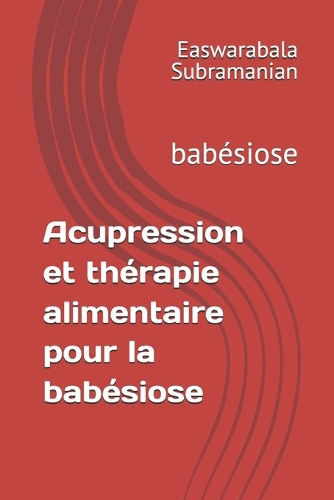 Acupression et thérapie alimentaire pour la babésiose