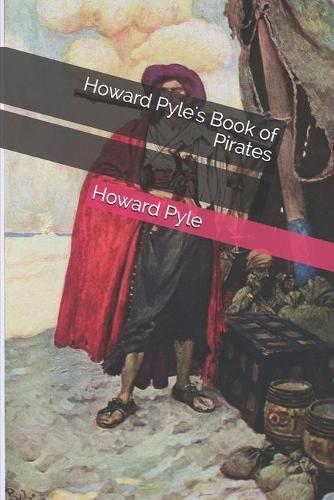 Howard Pyle's Book of Pirates