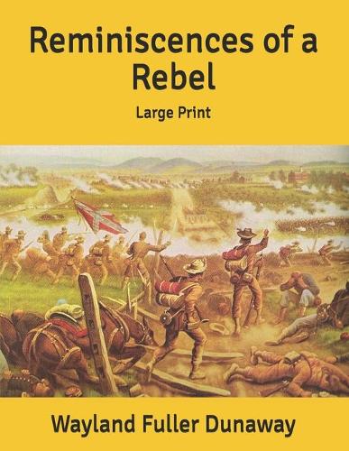 Reminiscences of a Rebel