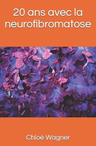20 ans avec la neurofibromatose