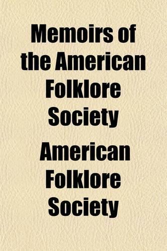 Memoirs of the American Folklore Society (Volume 7)