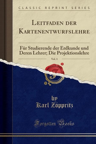 Leitfaden Der Kartenentwurfslehre, Vol. 1
