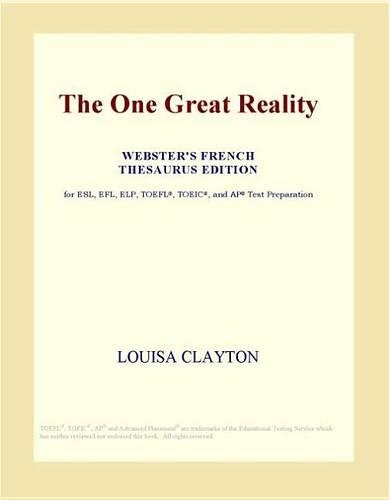 The One Great Reality (Webster's French Thesaurus Edition)