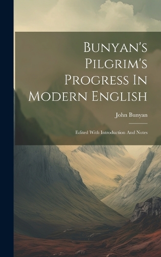 Bunyan's Pilgrim's Progress In Modern English