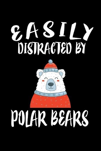 Easily Distracted By Polar Bears