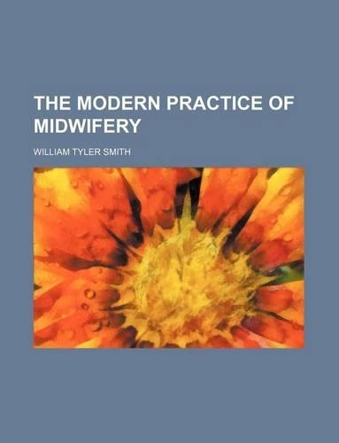 The Modern Practice of Midwifery: (English)