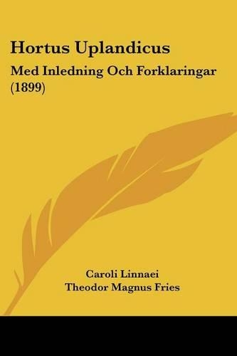 Hortus Uplandicus: Med Inledning Och Forklaringar (1899)(Spanish)