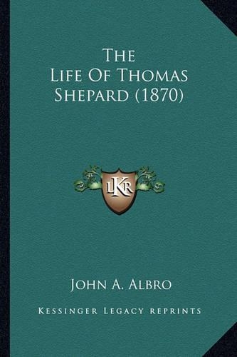 The Life Of Thomas Shepard (1870)
