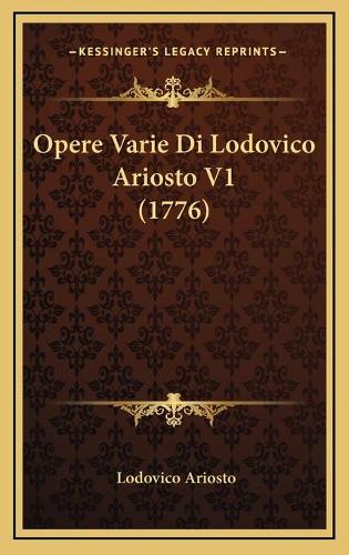 Opere Varie Di Lodovico Ariosto V1 (1776)
