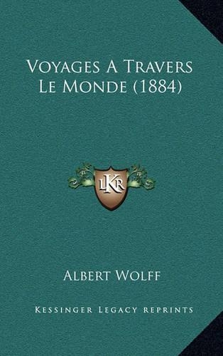Voyages a Travers Le Monde (1884): (French)