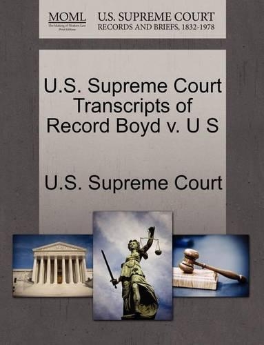 U.S. Supreme Court Transcripts of Record Boyd V. U S: (English)