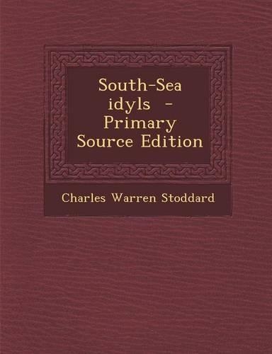 South-Sea Idyls: (English)