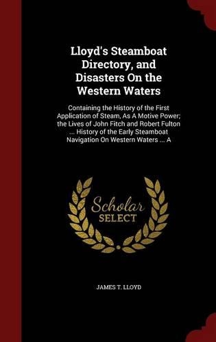 Lloyd's Steamboat Directory, and Disasters on the Western Waters