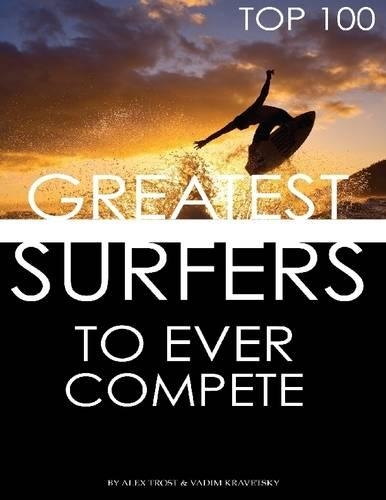 Greatest Surfers to Ever Compete: Top 100
