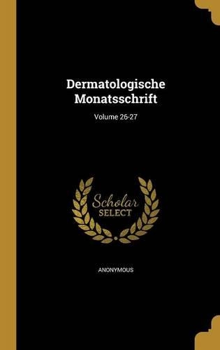 Dermatologische Monatsschrift; Volume 26-27
