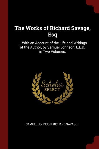The Works of Richard Savage, Esq