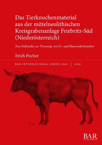 Das  Tierknochenmaterial aus der mittelneolithischen Kreisgrabenanlage Friebritz-Süd (Niederösterreich)
