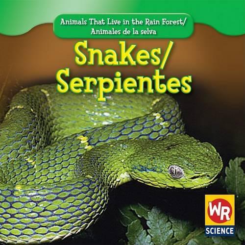 Snakes / Serpientes: (Animals That Live in the Rain Forest / Animales de la Selva)