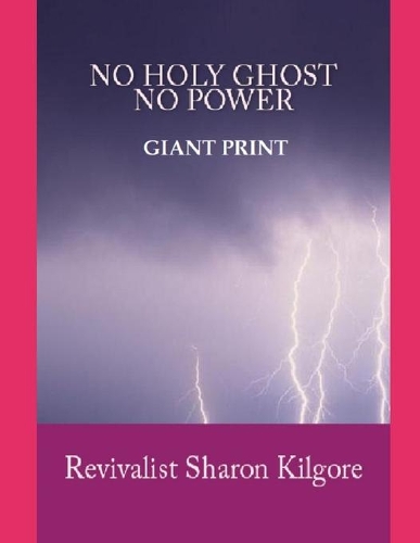 No Holy Ghost, No Power In Giant Print: (English)
