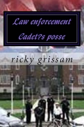 Law enforcement Cadet's posse: Law enforcement Cadet's posse(English)