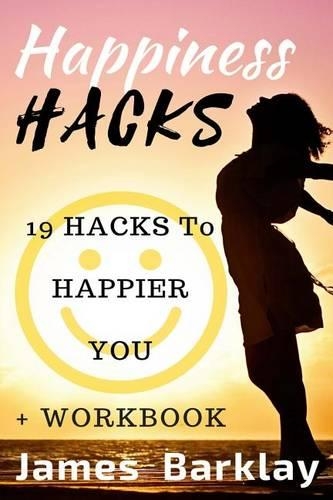 Happiness Hacks
