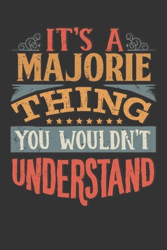 Its A Majorie Thing You Wouldnt Understand