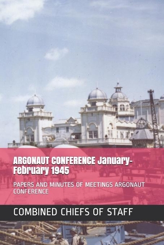 ARGONAUT CONFERENCE January-February 1945