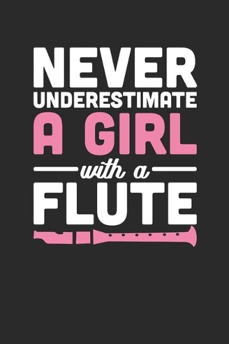 Never Underestimate A Girl With A Flute