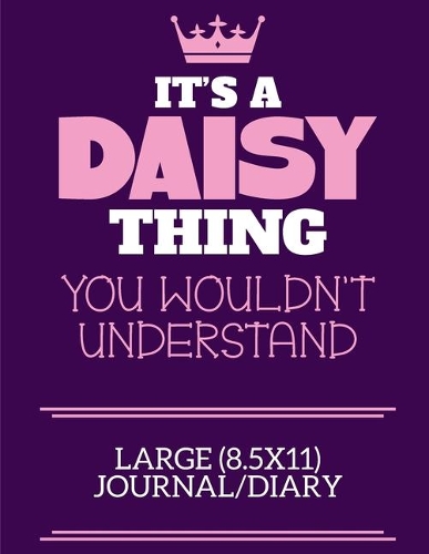 It's A Daisy Thing You Wouldn't Understand Large (8.5x11) Journal/Diary