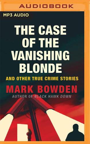 Case of the Vanishing Blonde: And Other True Crime Stories