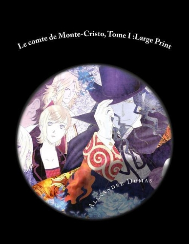 Le comte de Monte-Cristo, Tome I