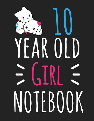 10 Year Old Girl Notebook