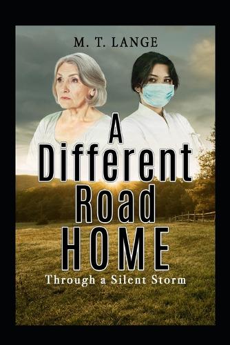 A Different Road Home: Through a Silent Storm