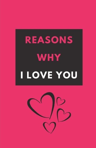 Reasons Why I Love You Journal: Lined Notebook or Diary, White Paper, Soft Cover, Matte Finish, Hot Pink