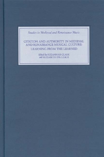 Citation and Authority in Medieval and Renaissance Musical Culture
